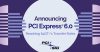 PCI-SIG PCIe 6 Announcement